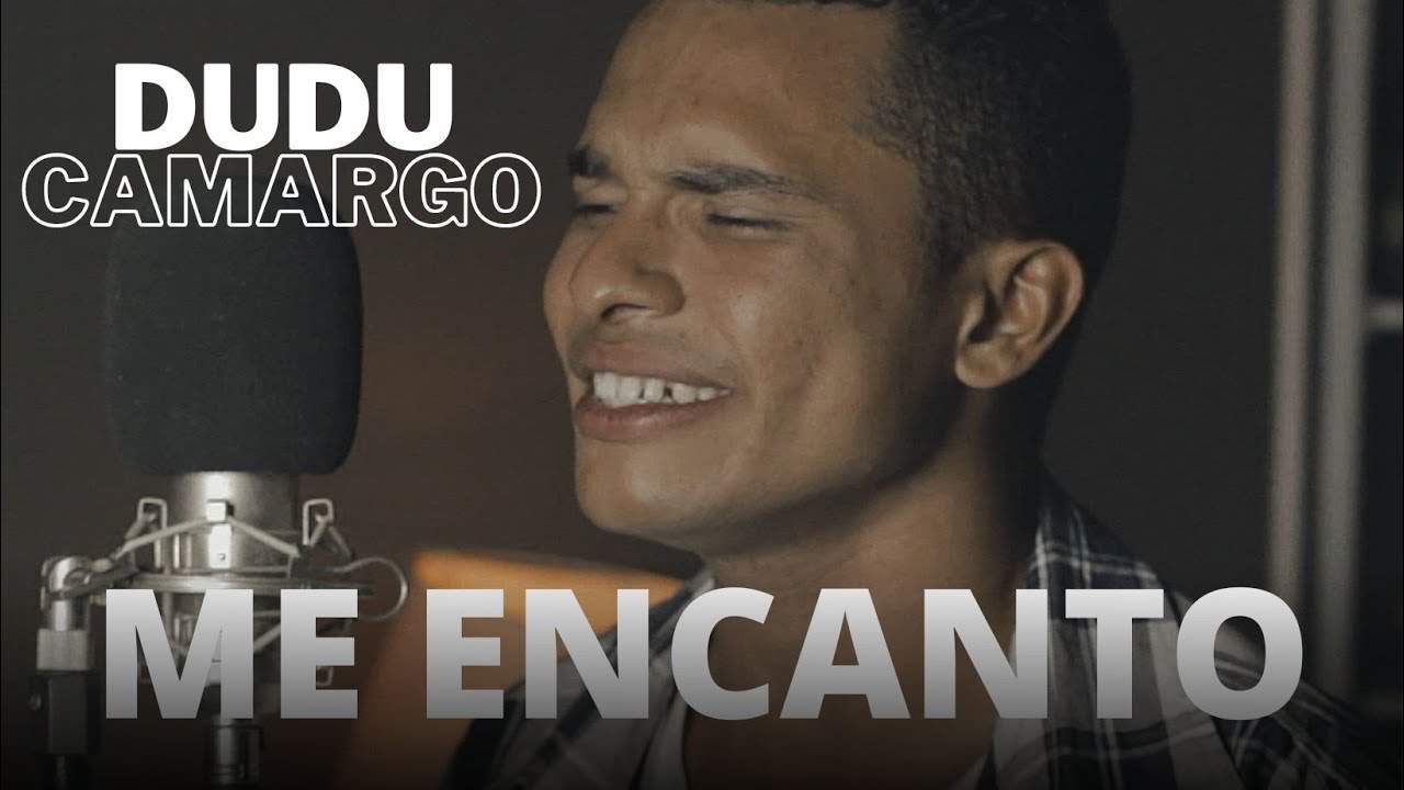 Dudu Camargo - Me Encanto - (Official Music Video) - MENORÁ Entretenimento